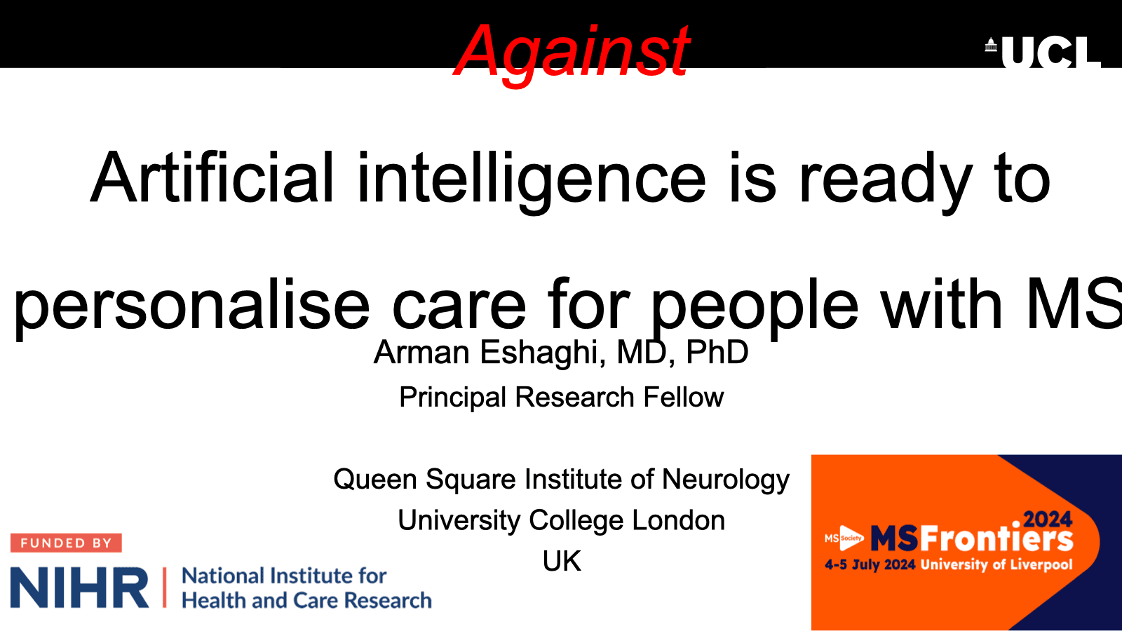 Opening slide for “Artificial intelligence is ready to personalise care for people with MS — against” at MS Frontiers 2024