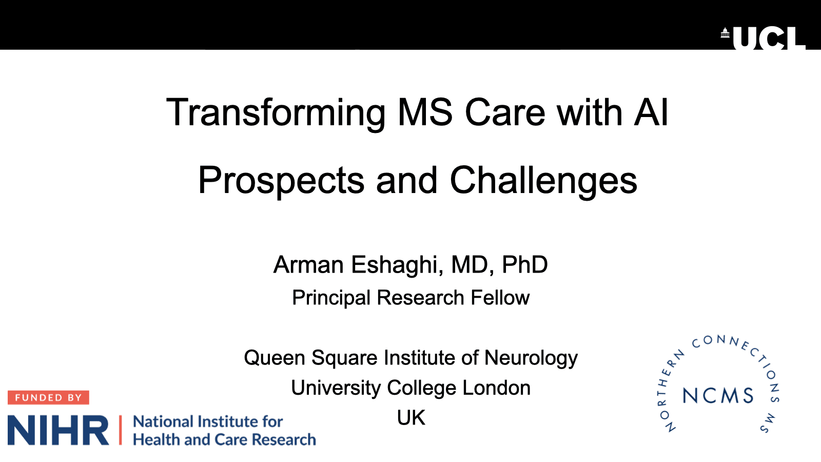 Opening slide for “Transforming MS care with AI: prospects and challenges” at Northern Connections MS Annual Meeting