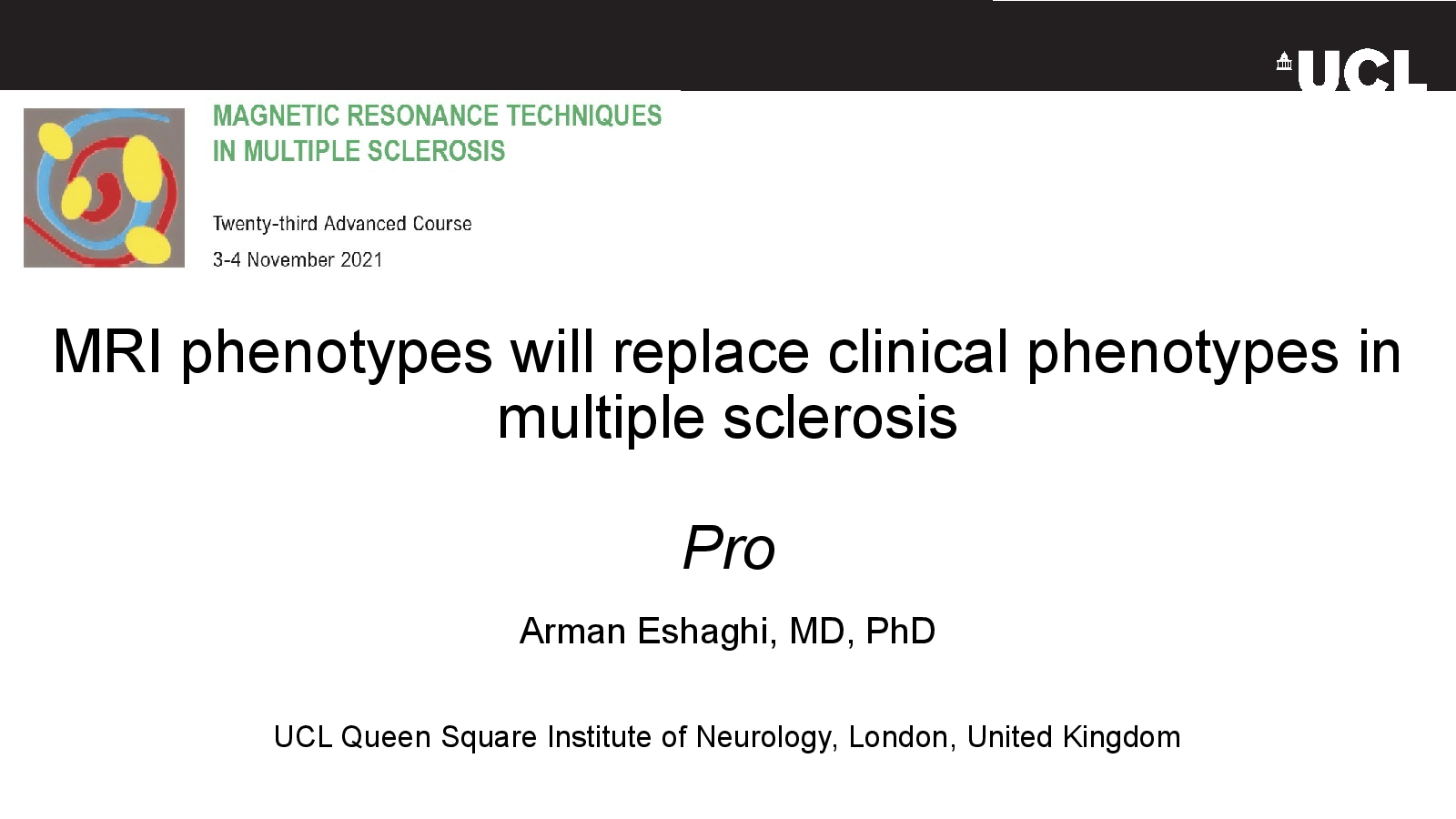 Slide 1: MRI phenotypes will replace clinical phenotypes in multiple sclerosis Pro