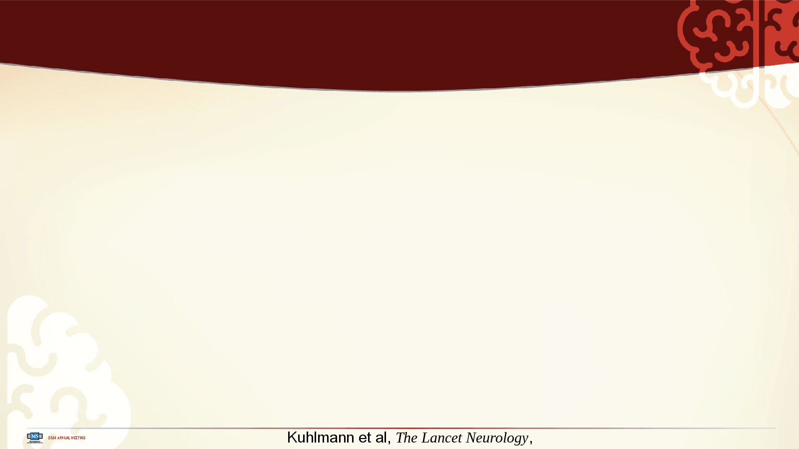 Slide 7: Kuhlmann et al, The Lancet Neurology, 2022