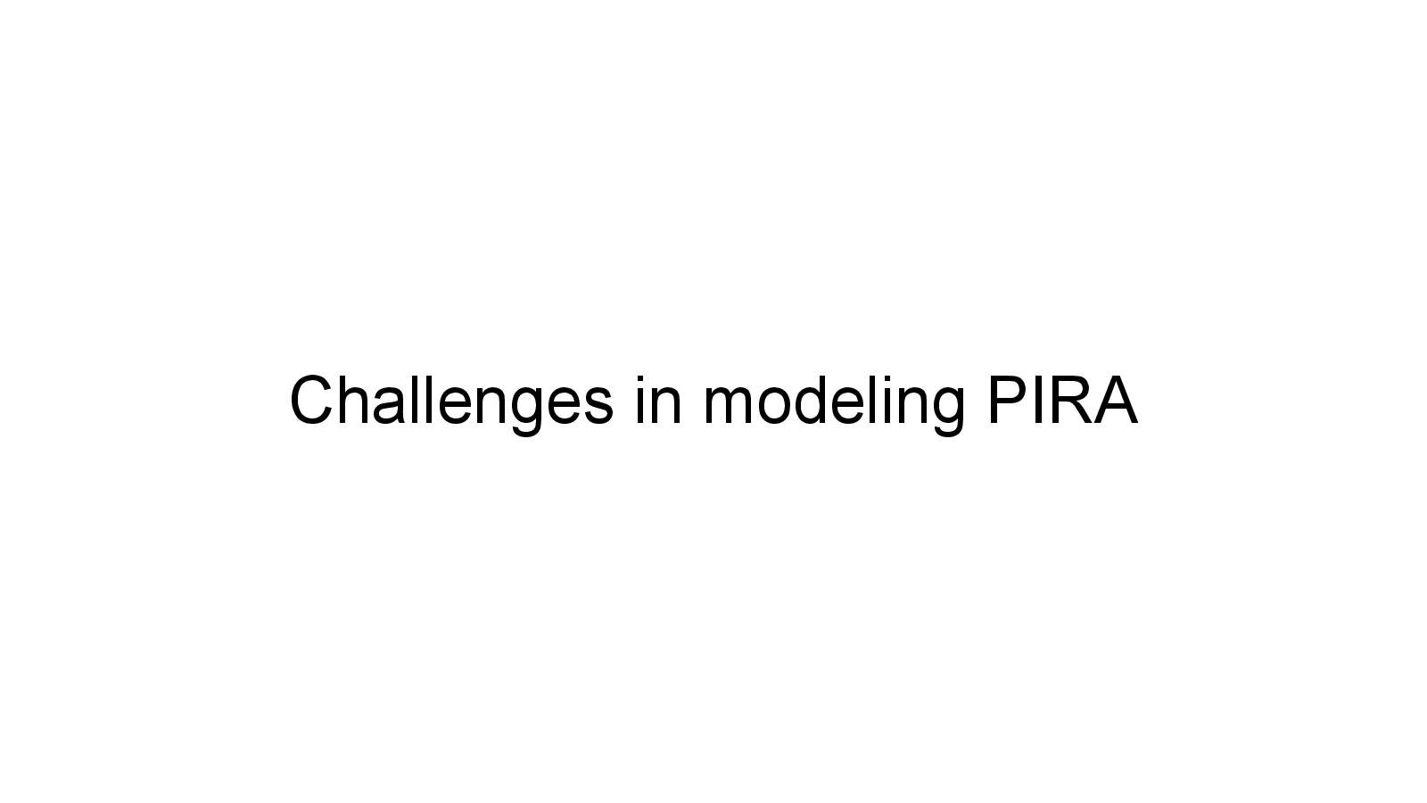 Slide 14: Challenges in modeling PIRA